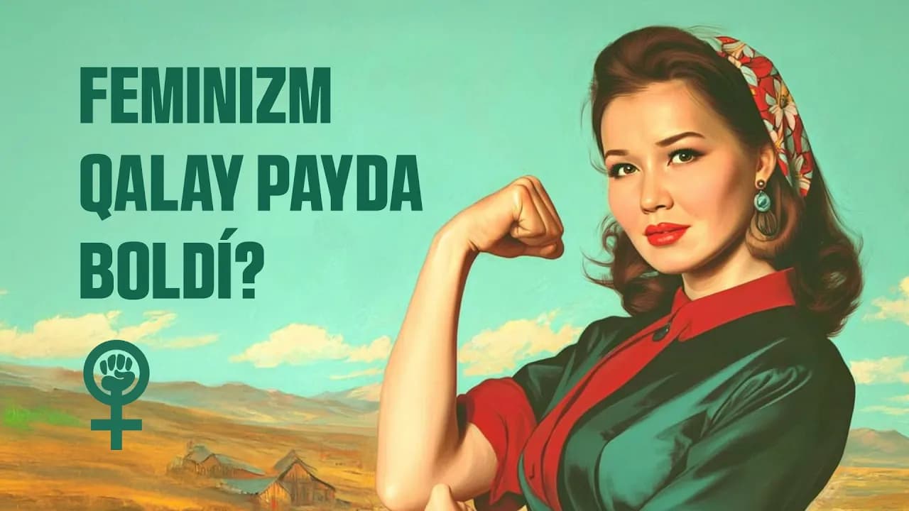 Feminizm ideası neni úgit-násiyatlaydı? | Jámiyet | Aydın