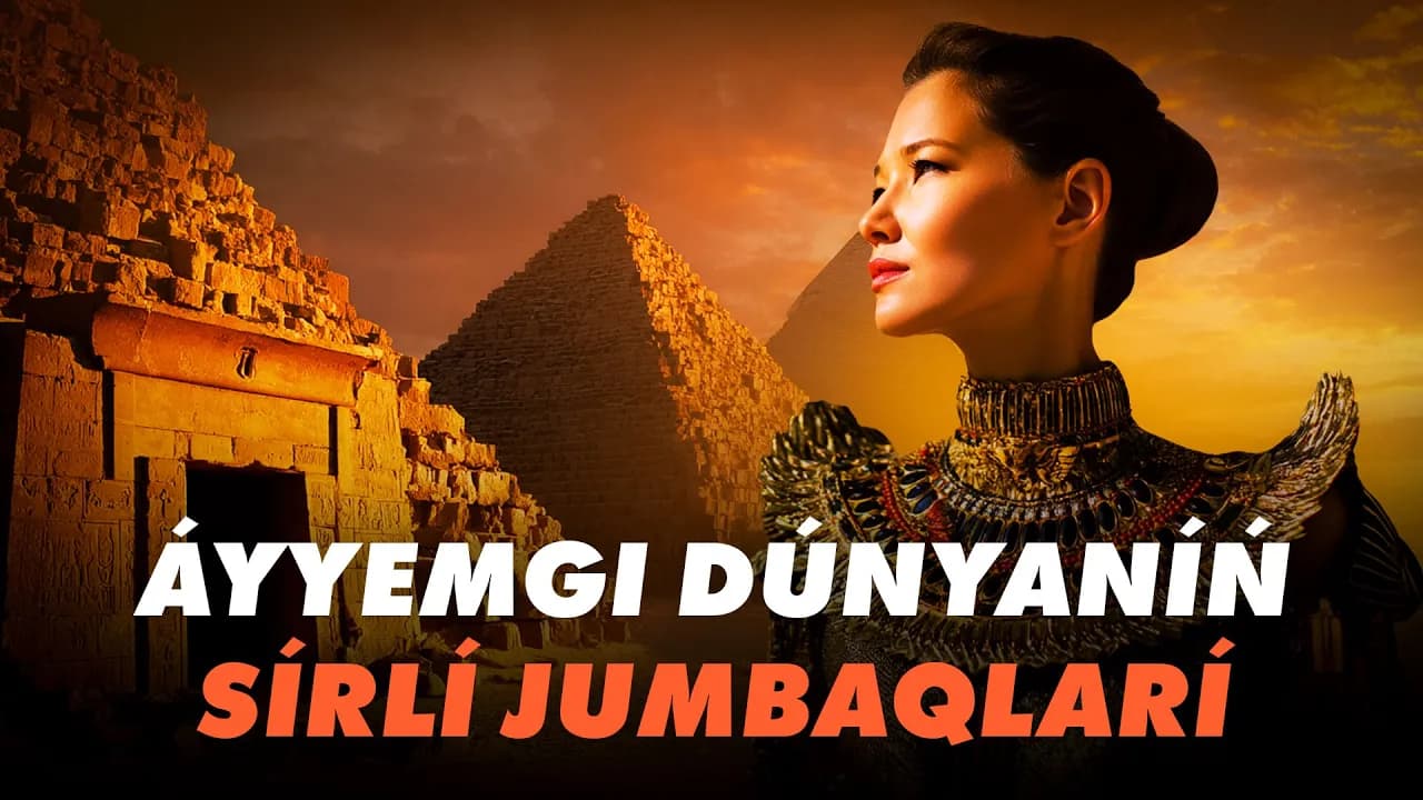 Tariyxtaǵı jumbаqlar: Mısr piramidalarınan Atlantidaǵa shekem