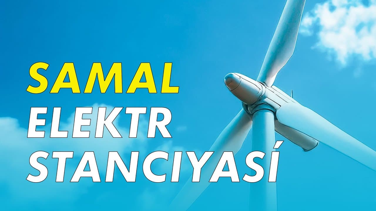 Samal energiyasi: Tábiyat qubılısınan elektr energiyasına shekem | Aydın